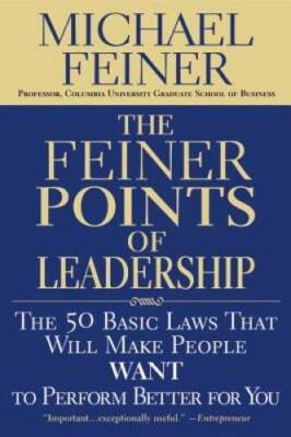 The Feiner Points of Leadership: The 50 Basic Laws That Will Make Pe - VERY GOOD