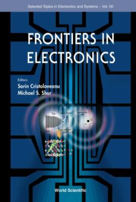 Frontiers In Electronics (Selected Topics in Electronics and Systems)
