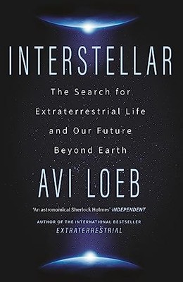 Interstellar: The Search for Extraterrestrial Life and Our... - Loeb, Avi