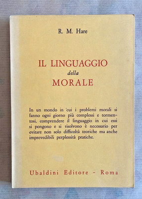 DIE SPRACH DER MORAL - R. M. HARE - UBALDINI 1968 - ERSTE AUSGABE