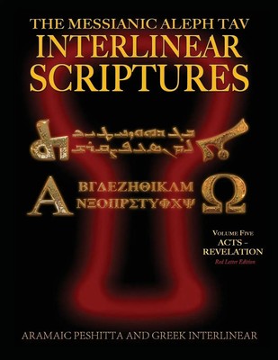 Messianic Aleph Tav Interlinear Scriptures (MATIS) Volume Five...
