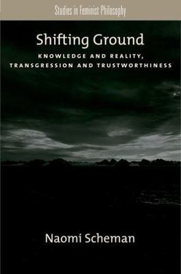 Shifting Ground: Knowledge and Reality, Transgression and Trustworthiness (Stud