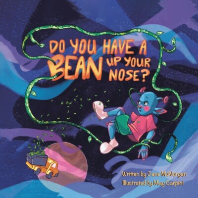Do You Have A Bean Up Your Nose?