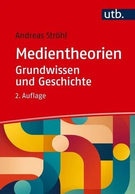 Medientheorien: Grundwissen und Geschichte, Andreas Ströhl - Bild 1 von 4