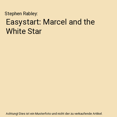 Easystart: Marcel and the White Star, Rabley, Stephen