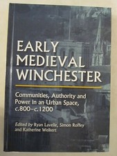 Early Medieval Winchester - Communities, Authority and Power in an Urban Space
