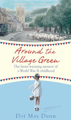 Around the Village Green: The Heart-Warming Memoir of a World Wa
