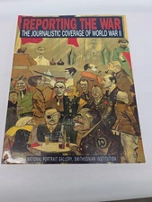Reporting the War: The Journalistic Coverage of WWII. Voss. Pyle, Hemingway
