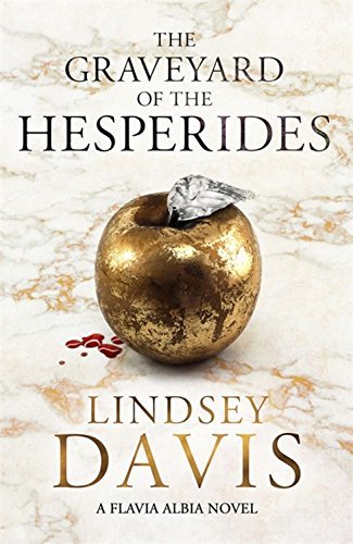 The Graveyard of the Hesperides: Flavia Albia 4 (Falco: The New .9781473613393