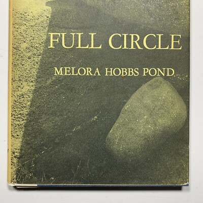 FULL CIRCLE by Melora Hobbs Pond Poetry 1972  1st Edition HC/DJ