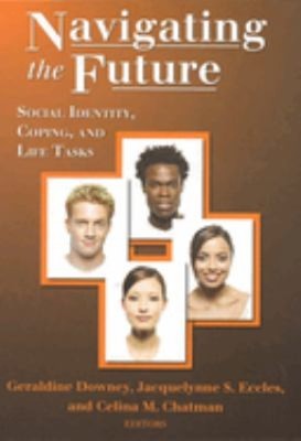 Navigating the Future : Social Identity, Coping, and Life Tasks H
