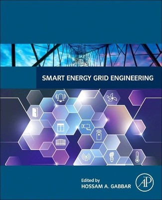Smart Energy Grid Engineering by Hossam Gabbar - 9780128053430