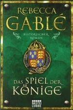 Das Spiel Der Konige  von Gablé, Rebecca | B...
