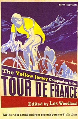 Yellow Jersey Companion To The Tour De France - Woodland, Les - Yellow Jersey Pr