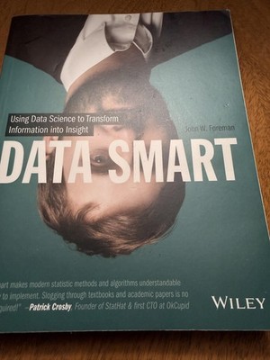 Data Smart Using Data Science To Transform Info Insight Foreman Teal Paperback