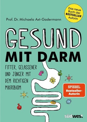 Michaela Axt-Gadermann / Gesund mit Darm. Fitter, gelassener und jünger mit  ...