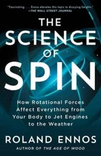 The Science of Spin: How Rotational Forces Affect Everything from Your Body to