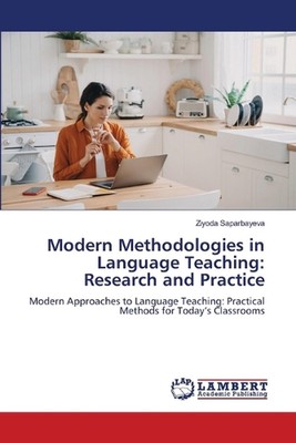Modern Methodologies in Language Teaching: Research and Practice by Ziyoda Sapar