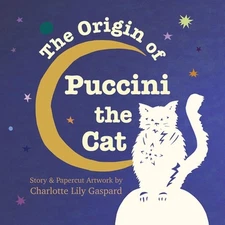The Origin of Puccini the Cat by Charlotte Gaspard Paperback Book