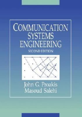 Communication Systems Engineering; 2nd- paperback, 9780130617934, John G Proakis