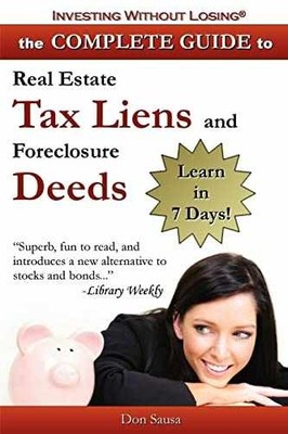 Complete Guide to Real Estate Tax Liens - Paperback, by Sausa Don - Very Good