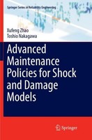 Advanced Maintenance Policies For Shock And Damage Models Xufeng Zhao