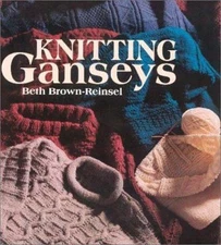 Knitting Ganseys, Brown Reinsel, Beth, Good Book