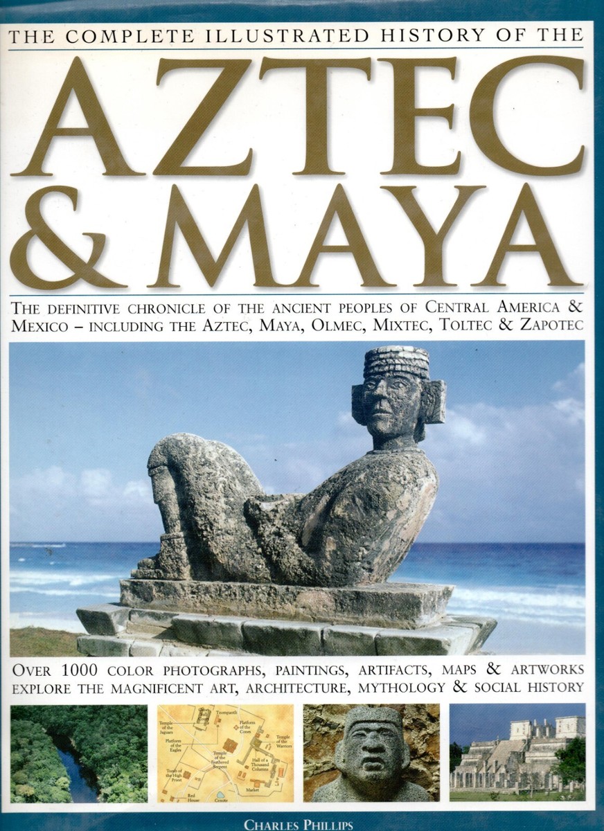 The Complete Illustrated History of the Aztec & Maya Charles