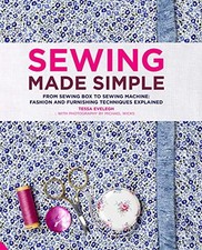 Sewing Made Simple: From sewing box to sewing machine: fash... by Evelegh, Tessa