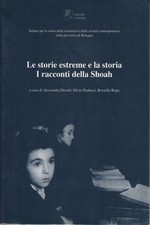Le storie estreme e la storia. I racconti della Shoah - Alessandra Deoriti