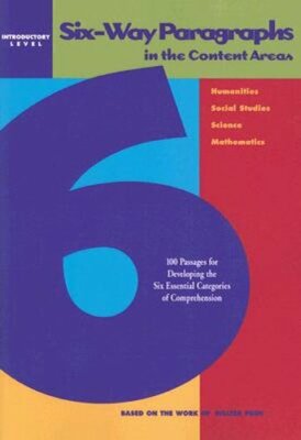Six-Way Paragraphs in the Content Areas: Introductory Level: 100 Passages for