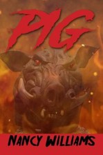 Pig: A Supernatural Thriller 9781620063262 by Williams, Nancy
