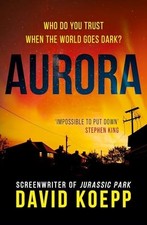 Aurora: 2022’s breathtaking new thrill..., Koepp, David