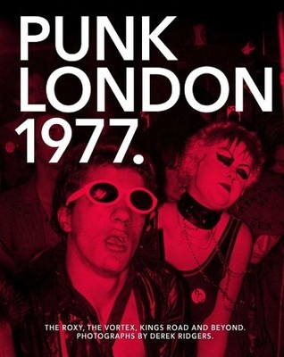 Derek Ridgers 1977 Punk London (Paperback)