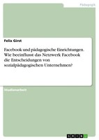 Felix Girst | Facebook Und PäDagogische Einrichtungen. Wie Beeinflusst Das...