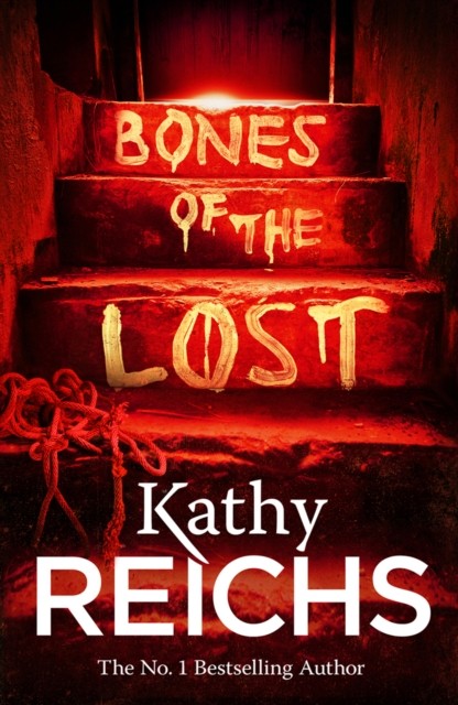 Bones of the Lost (Temperance Brennan 16) by Kathy Reichs (Paperback Book)