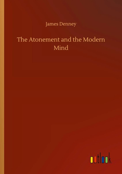 James Denney | The Atonement And The Modern Mind | Taschenbuch | Englisch (2020)-image