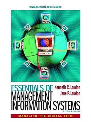 Essentials of Management Information Systems by Laudon, Kenneth C.  Laudon, ...