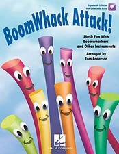 BOOMWHACK ATTACK!: MUSIC FUN WITH BOOMWHACKERS AND OTHER By Tom Anderson **NEW**