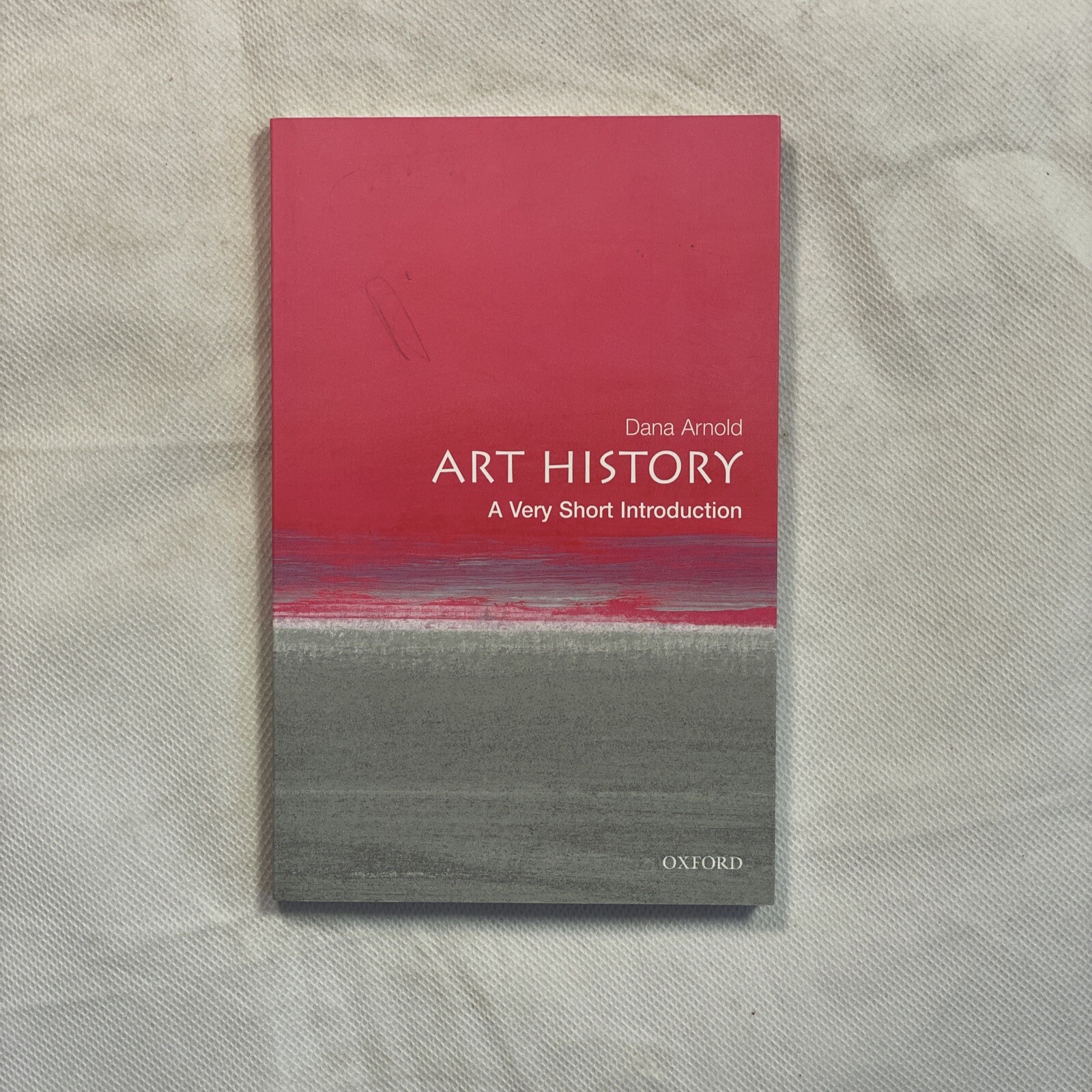 Art History: A Very Short Introduction (Very Short Introductions) by Dana Arnold