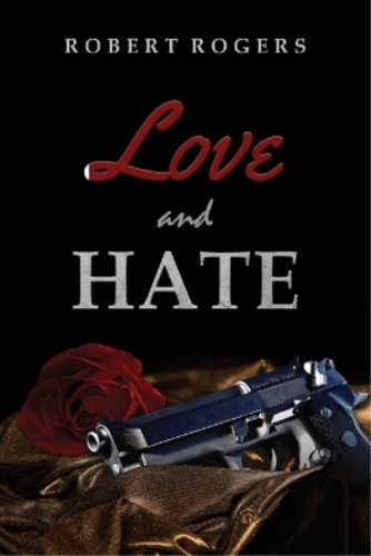 Robert Rogers Love and Hate (Poche) | eBay