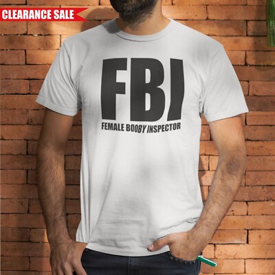 Lustiges T-Shirt FBI weiblicher Sprenginspektor bedruckt 100 % Baumwolle Herren Damen Shirt Top