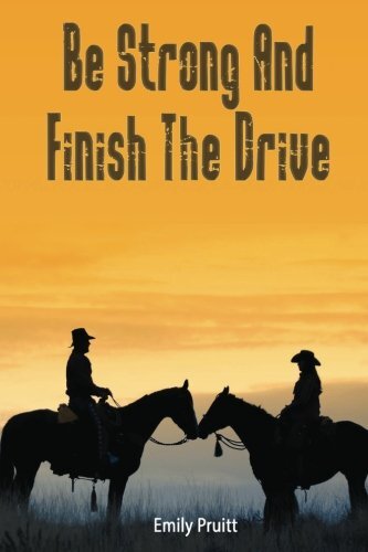 Be Strong And Finish The Drive: Volume 1 (Sarah Tanner), Pruitt 9781484143032-,