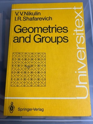 GEOMETRIES AND GROUPS (UNIVERSITEXT) - NIKULIN & SHAFAREVICH - ORIGINAL SPRINGER