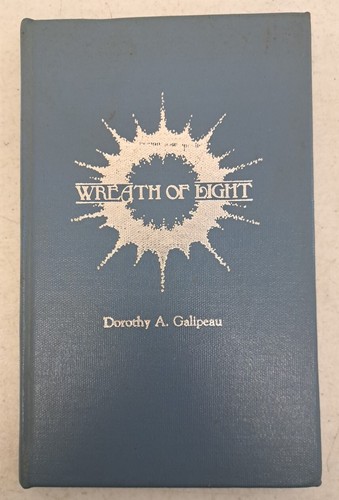 RARE Signed Poetry Book By Dorothy A. Galipeau, Wreath Of Light 1983 HC # 2.4.10
