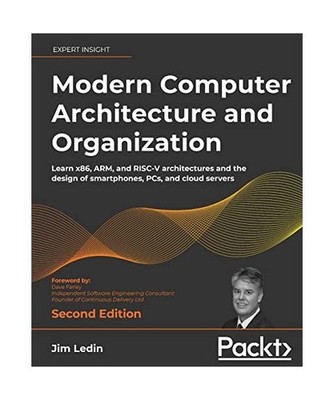 Modern Computer Architecture and Organization - Second Edition: Learn x86, ARM, 