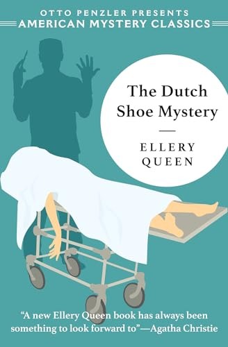 The Dutch Shoe Mystery - An Ellery Queen Mystery: 0 (An... - Ellery Queen