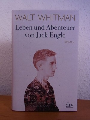 Leben und Abenteuer von Jack Engle. Eine Geschichte aus dem New York der Gegenwa