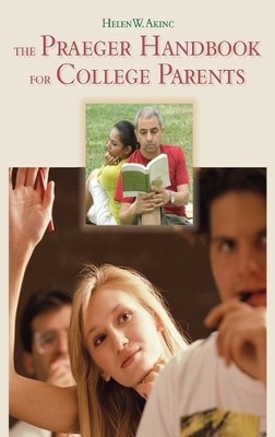 Helen W. Akinc The Praeger Handbook for College Parents (Gebundene Ausgabe)