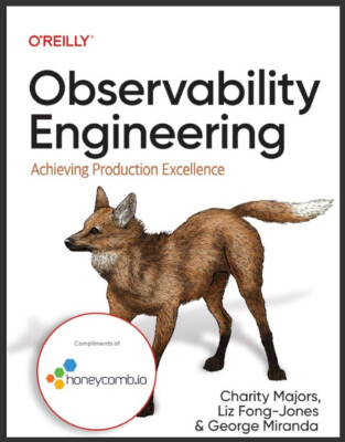 Observability Engineering Achieving Production Excellence by Charity Majors
